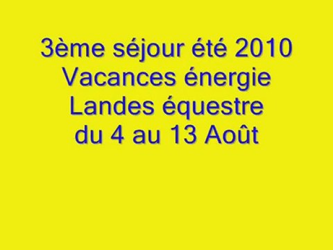 4 Août 2010 au 13 Août 2010 3ème séjour VE été 2010