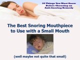 The Best Snoring Solution for a Small Mouth