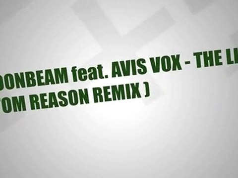 Moonbeam feat. Avis Vox - The Lilt ( Tom Reason Remix )