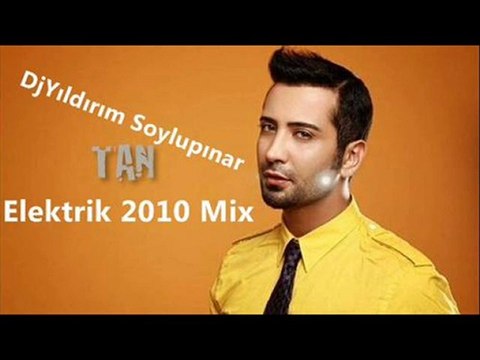 Tan - Elektrik (DjYıldırım Soylupınar 2010 Mix)