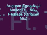 Augusto Egea & JJ Mullor Ft. JAS - Perhaps (Original Mix)