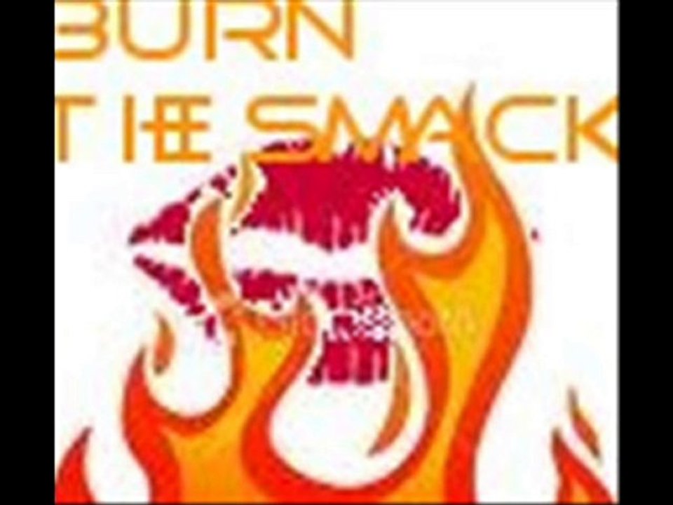 mixte de burn the smack