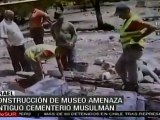 Israel destruye cementerio musulmán para construir Museo de