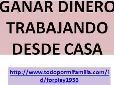 Ganar Dinero Trabajando Desde Casa