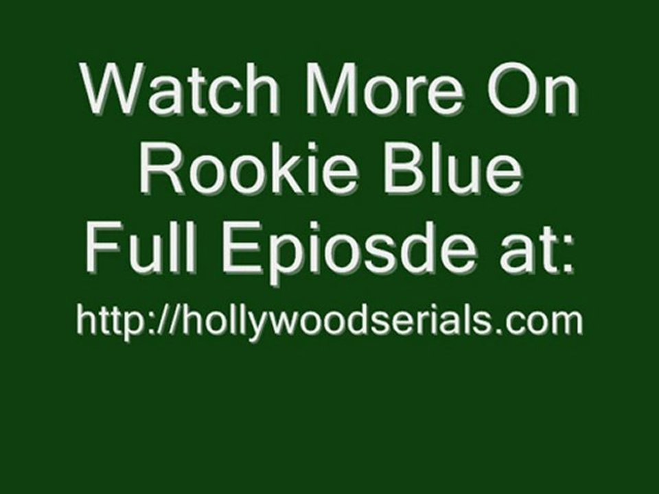 Watch Rookie Blue - S0 1 E09 Full Episode