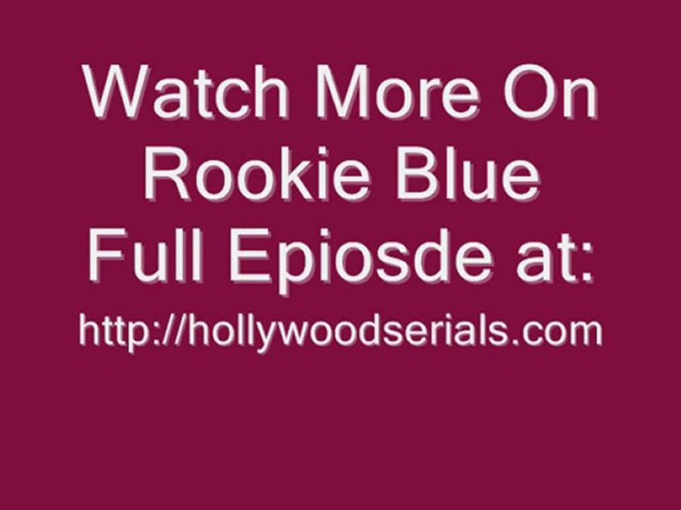 Watch Rookie Blue - Season 1 Episode9 Full Serials