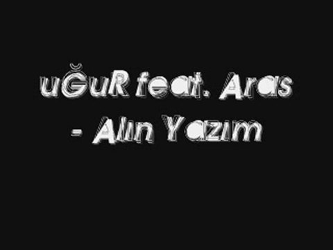 uGuR feat. Aras - Alın Yazım