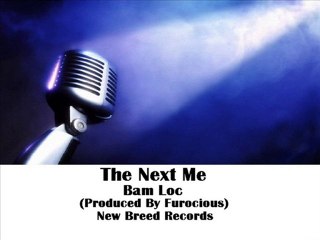 The Next Me By Bam Loc (Produced By Furocious)
