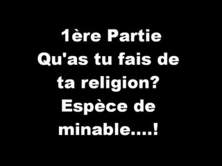 Qu'as tu fais pour l'Islam durant ta vie espèce de minable ?