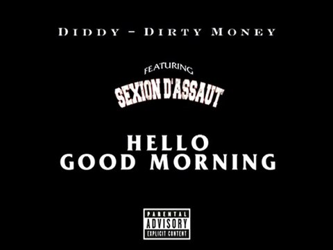 Sexion D'Assaut Feat Diddy & Dirty Money Hello Good Morning