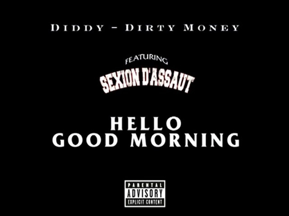 Sexion D'Assaut Feat Diddy & Dirty Money  Hello Good Morning