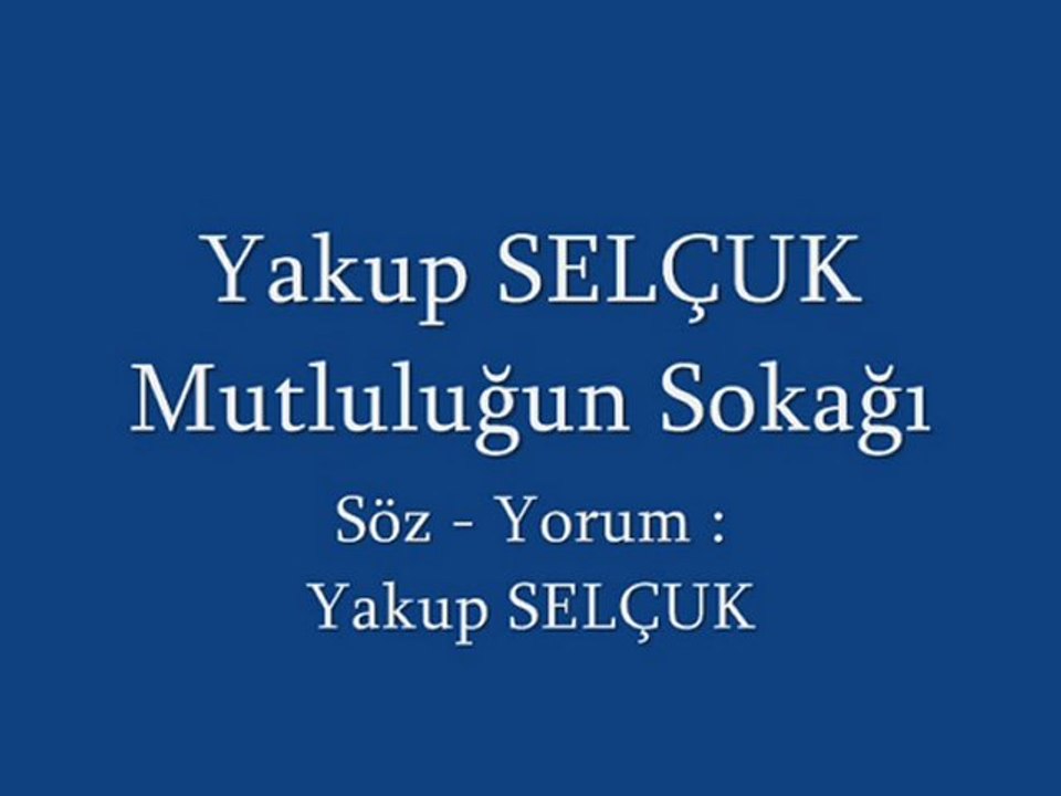 Yakup SELÇUK - Mutluluğun Sokağı