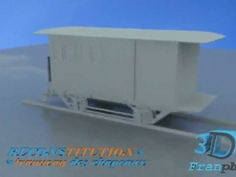 Reconstitution 3D tramway des chapeaux