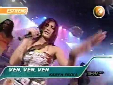 KAREN PAOLA - VEN, VEN, VEN - MEKANO 2004 extreno