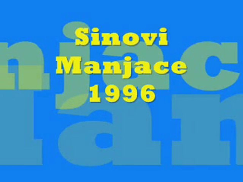 Sinovi Manjace - Oj Bojana pitaj Milijanu