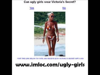 Can ugly girls wear Victoria's Secret?