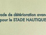 Stade de détérioraton avancé pour le Stade Nautique