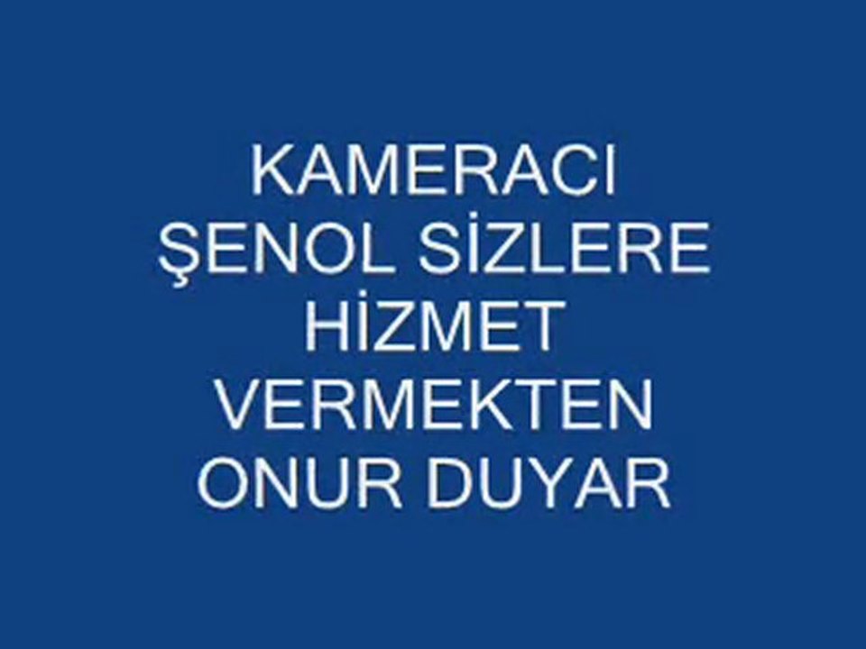 kameracı şenol