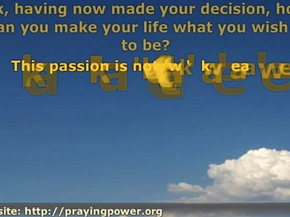 You Pray that Yours is Life as You Wish it to Be