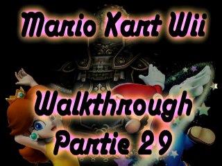 Walkthrough - Mario Kart Wii - Partie 29