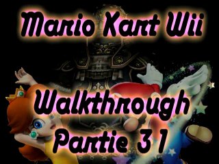 Walkthrough - Mario Kart Wii - Partie 31