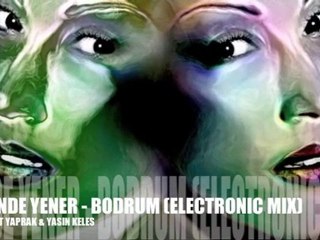 HANDE YENER - BODRUM (MURAT YAPRK & YASIN KELES ELECTRO MIX)