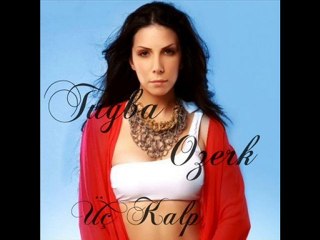 Tuğba Özerk - Üç Kalp 2o1o Yeni Şarkı