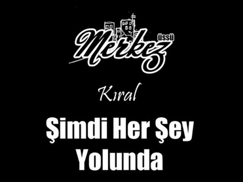 Kıral - Şimdi Her Şey Yolunda