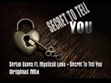 Sertan Gunes Ft. Mysticall Lova - Secret To Tell You