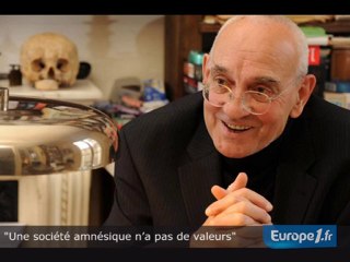 "Une société amnésique n’a pas de valeurs"