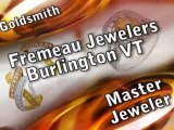 Master Jeweler Burlington Vermont Fremeau Jewelers