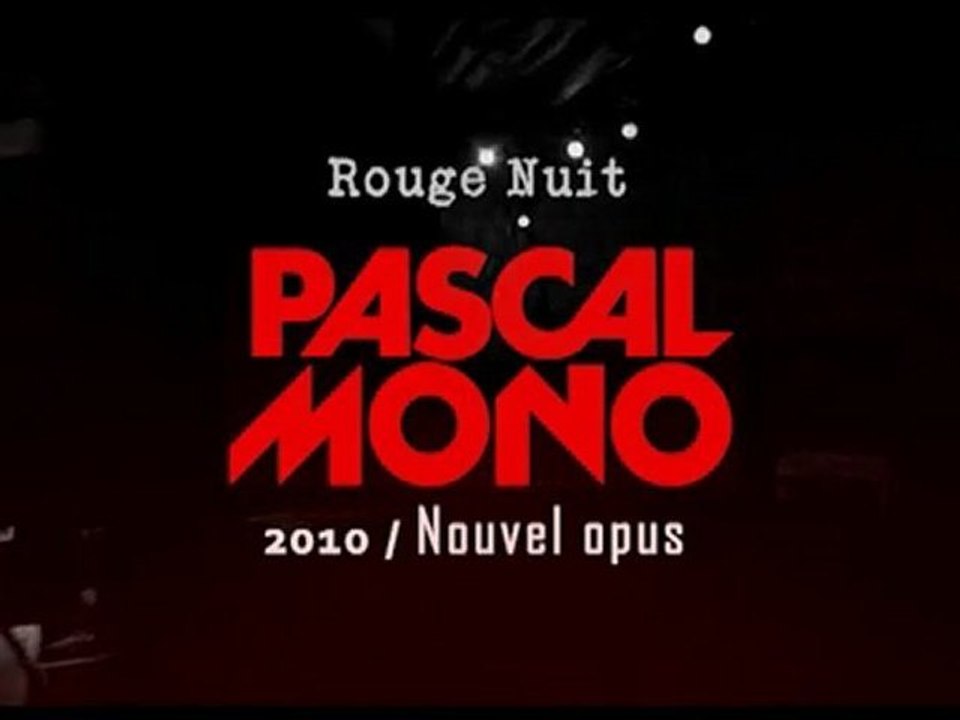 PASCAL MONO - TEASER "ROUGE NUIT" NOUVEL ALBUM