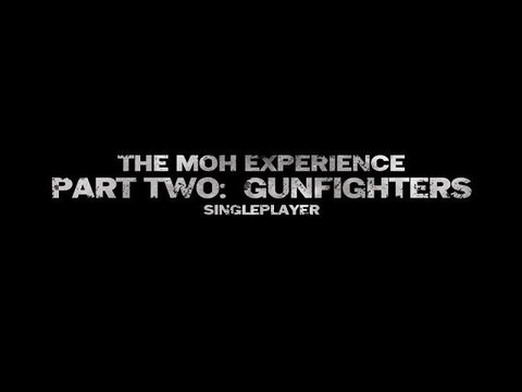 Medal of Honor - Experience Part 2 : Gunfighters Trailer