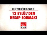 Kemal Kılıçdaroğlu diyor ki: 12 Eylül'den hesap sormak!