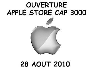 OUVERTURE APPLE STORE CAP 3000