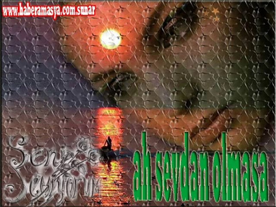 AH SEVDAN OLMASA - www.haberamasya.com sunar