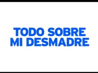 Todo Sobre Mi Desmadre Spot2 [10seg] Español