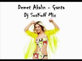 Demet Akalın - Çanta ( Dj SuskuN Remix )