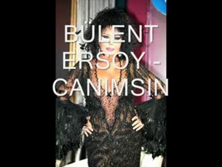 CANIMSIN......Bülent ERSOY !!!
