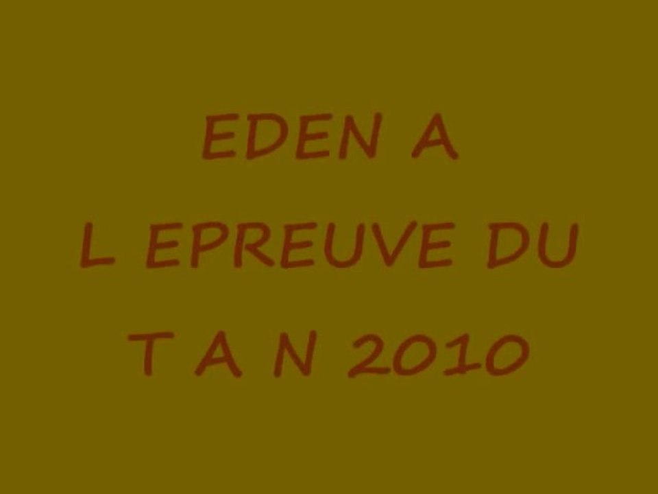 EDEN A L EPREUVE DU T A N 2010