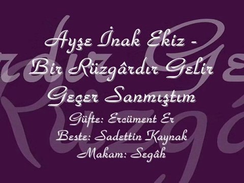 Ayşe İnak Ekiz-Bir Rüzgardır Gelir Geçer Sanmıştım