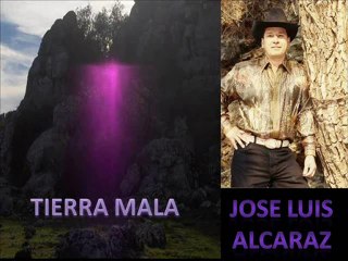 TIERRA MALA : JOSE LUIS ALCARAZ