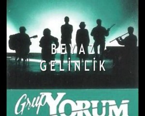 GRUP YORUM - BEYAZ GELİNLİK