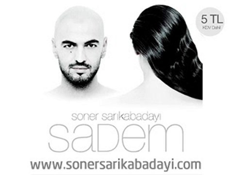 sadem soner sarikabadayi yeni klibi yeni sarkisi 2010