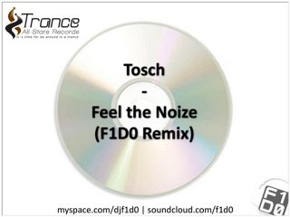 Tosch - Feel the Noize (F1D0 Remix)
