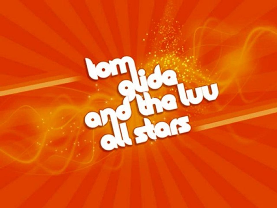 TOM GLIDE AND THE LUV ALL STARS " I'M CRAZY"