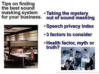 Sound Masking and Speech Privacy systems and how they work