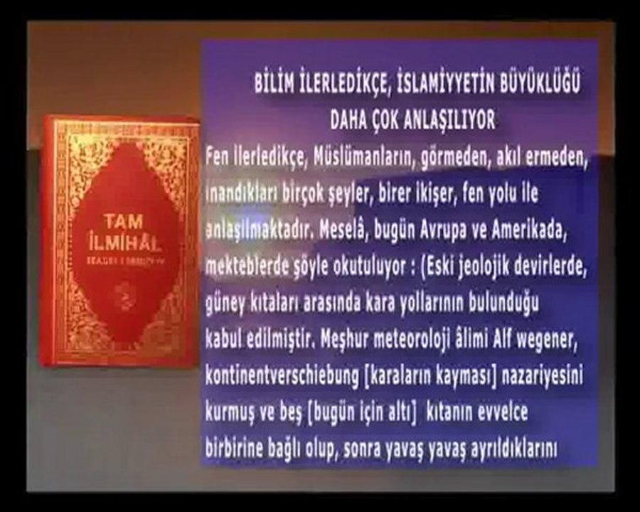 Bilim ilerledikçe İslâmiyyetin büyüklüğü