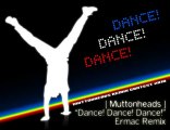 Muttonheads - Dance Dance Dance [Ermac Remix]
