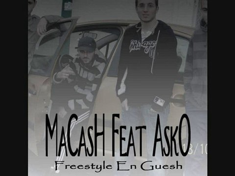 MaCasH Feat Asko - FREESTYLE EN GUESH -